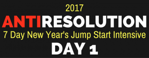 2017 AntiResolution 7 Day Jump Start - Day 1: Metcon Workout + Goal Setting Challenge